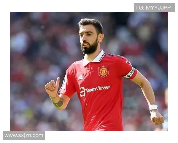 布鲁诺费尔南德斯：从新星到足球巨星的华丽蜕变之路