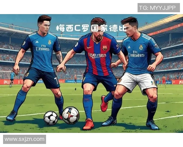 皇马与巴萨激情对决动画展现经典足球对抗的魅力与传奇